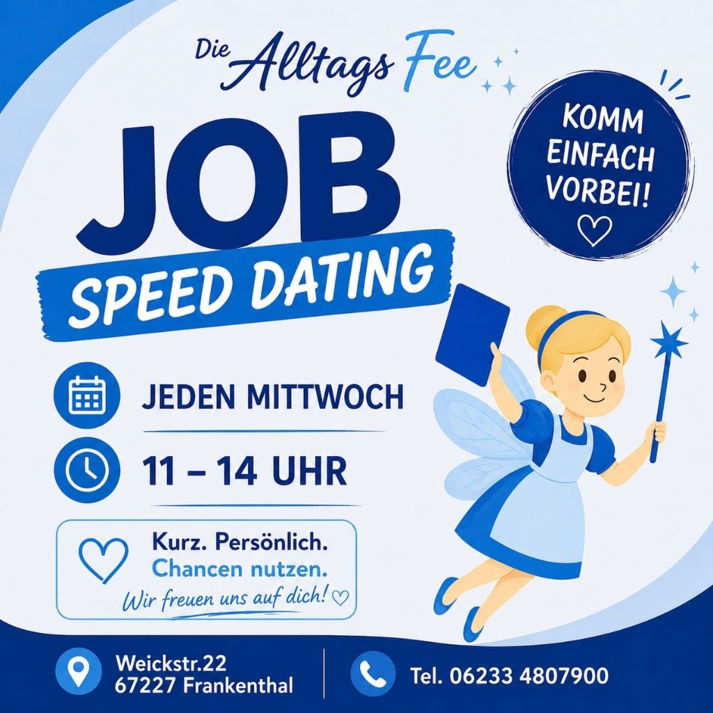 Job Speed Dating bei Die Alltags Fee – jeden Mittwoch 11 bis 14 Uhr, Weickstr. 22 Frankenthal